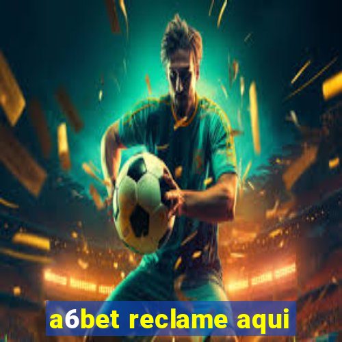 a6bet reclame aqui